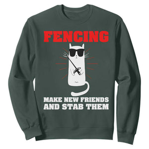 Funny Cat Fencing Sweatshirt Make Me New Friends And Stab Them TS14 Dark Forest Green Print Your Wear