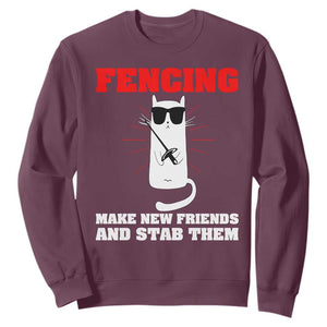 Funny Cat Fencing Sweatshirt Make Me New Friends And Stab Them TS14 Maroon Print Your Wear