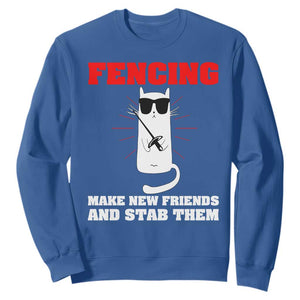 Funny Cat Fencing Sweatshirt Make Me New Friends And Stab Them TS14 Royal Blue Print Your Wear