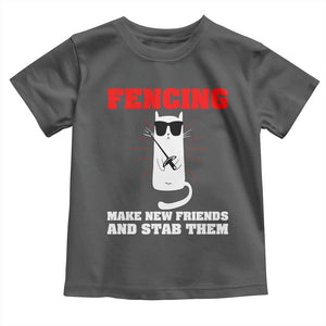 Funny Cat Fencing Toddler T Shirt Make Me New Friends And Stab Them TS14 Dark Heather Print Your Wear