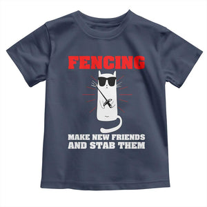 Funny Cat Fencing Toddler T Shirt Make Me New Friends And Stab Them TS14 Navy Print Your Wear