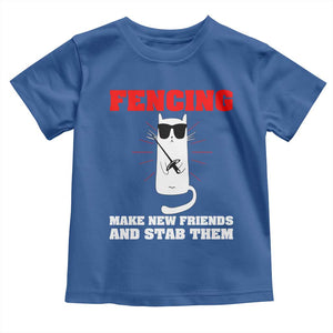 Funny Cat Fencing Toddler T Shirt Make Me New Friends And Stab Them TS14 Royal Blue Print Your Wear