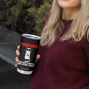 Funny Cat Fencing Tumbler Cup Make Me New Friends And Stab Them TS14 Print Your Wear