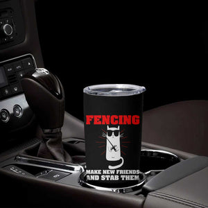 Funny Cat Fencing Tumbler Cup Make Me New Friends And Stab Them TS14 Print Your Wear