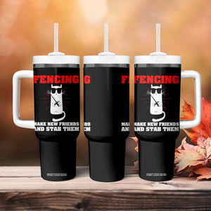 Funny Cat Fencing Tumbler With Handle Make Me New Friends And Stab Them TS14 Print Your Wear