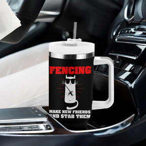 Funny Cat Fencing Tumbler With Handle Make Me New Friends And Stab Them TS14 Print Your Wear