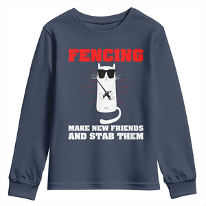 Funny Cat Fencing Youth Sweatshirt Make Me New Friends And Stab Them TS14 Navy Print Your Wear