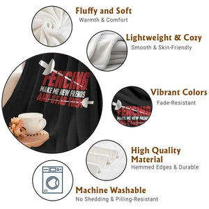 Funny Fencer Throw Blanket Fencing Make Me New Friends And Stab Them TS14 Print Your Wear