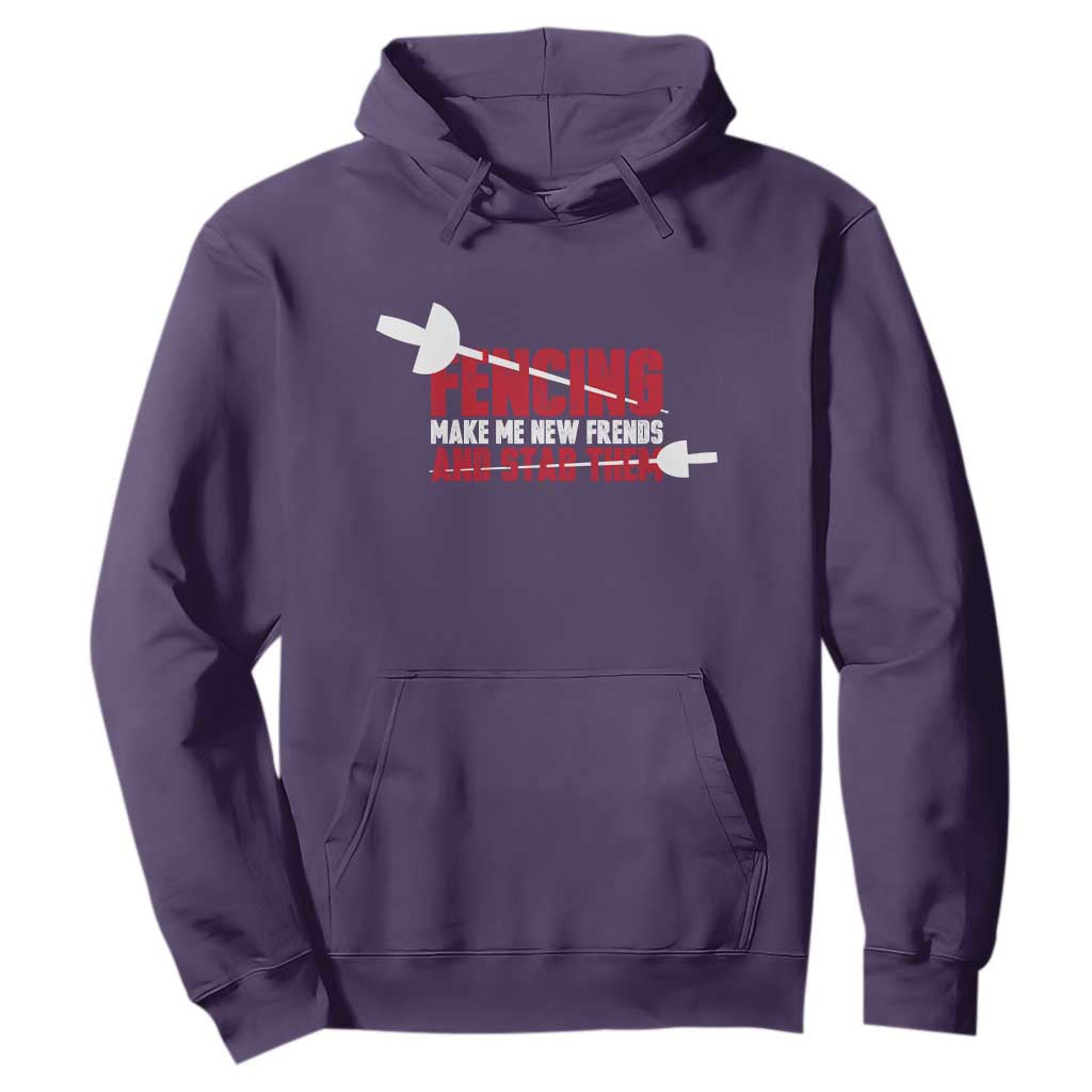 Funny Fencer Hoodie Fencing Make Me New Friends And Stab Them TS14 Purple Print Your Wear