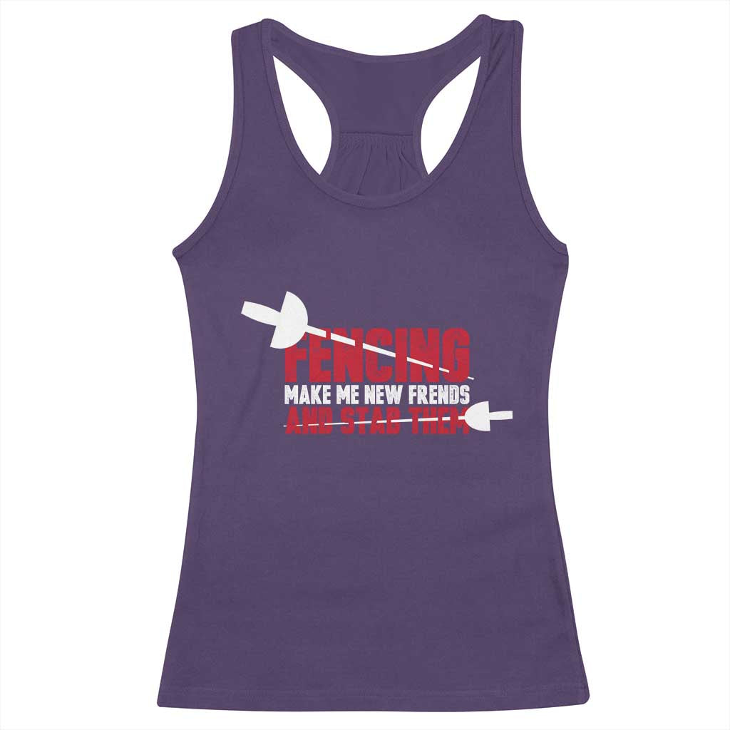 Funny Fencer Racerback Tank Top Fencing Make Me New Friends And Stab Them TS14 Purple Print Your Wear