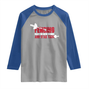 Funny Fencer Raglan Shirt Fencing Make Me New Friends And Stab Them TS14 Sport Gray Royal Print Your Wear
