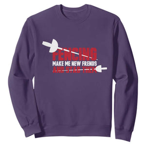 Funny Fencer Sweatshirt Fencing Make Me New Friends And Stab Them TS14 Purple Print Your Wear