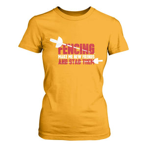 Funny Fencer T Shirt For Women Fencing Make Me New Friends And Stab Them TS14 Gold Print Your Wear