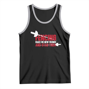Funny Fencer Tank Top Fencing Make Me New Friends And Stab Them TS14 Black Athletic Heather Print Your Wear