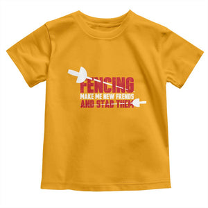 Funny Fencer Toddler T Shirt Fencing Make Me New Friends And Stab Them TS14 Gold Print Your Wear