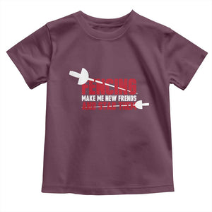 Funny Fencer Toddler T Shirt Fencing Make Me New Friends And Stab Them TS14 Maroon Print Your Wear