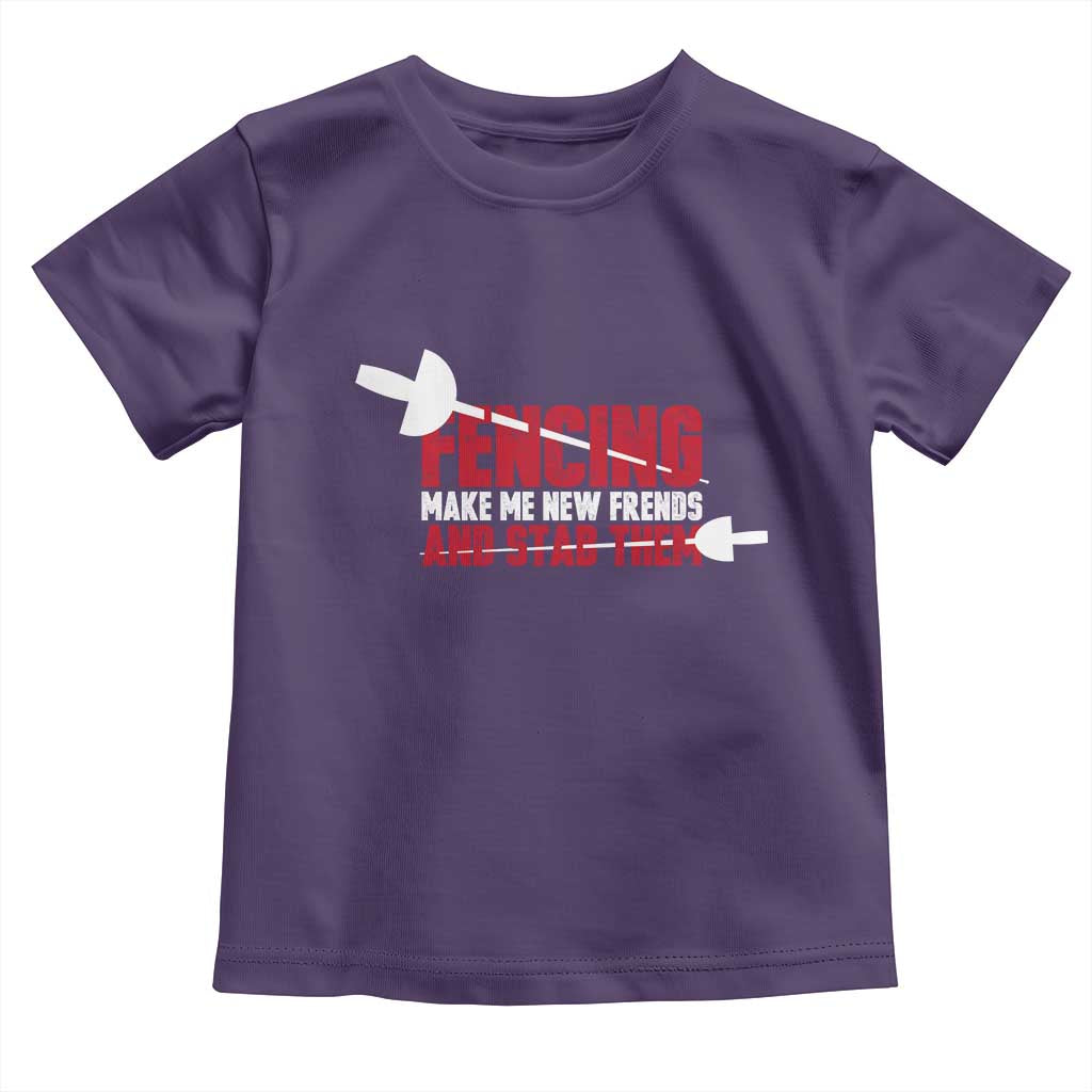 Funny Fencer Toddler T Shirt Fencing Make Me New Friends And Stab Them TS14 Purple Print Your Wear