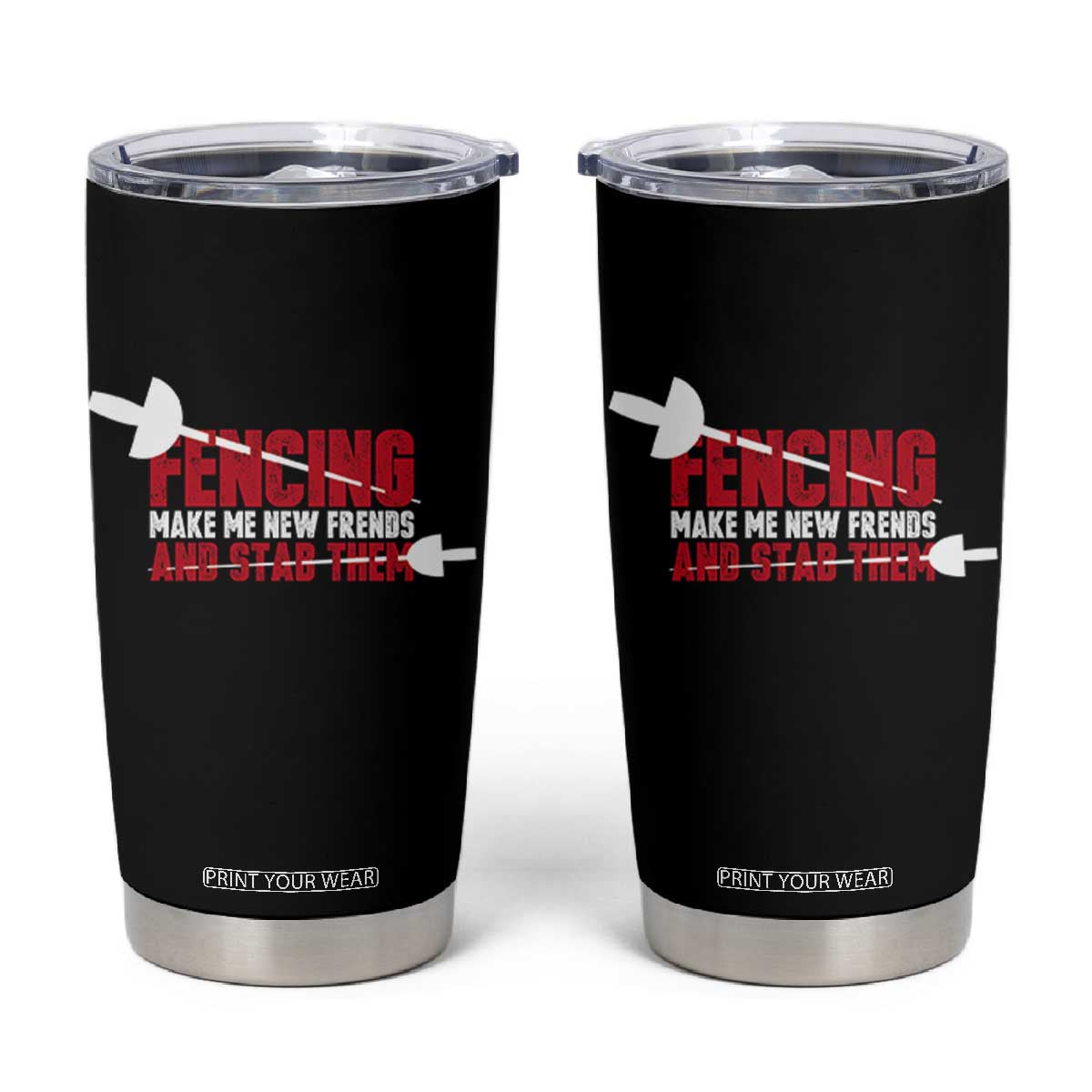 Funny Fencer Tumbler Cup Fencing Make Me New Friends And Stab Them TS14 Black Print Your Wear