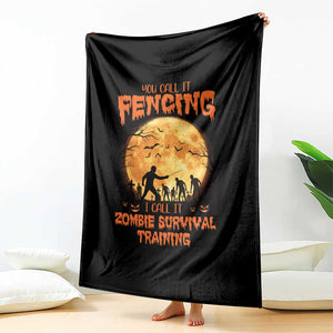 Funny Fencing Halloween Throw Blanket You Call It Fencing Zombie Survival TS14 Print Your Wear