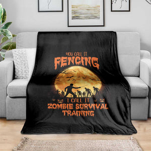 Funny Fencing Halloween Throw Blanket You Call It Fencing Zombie Survival TS14 Print Your Wear