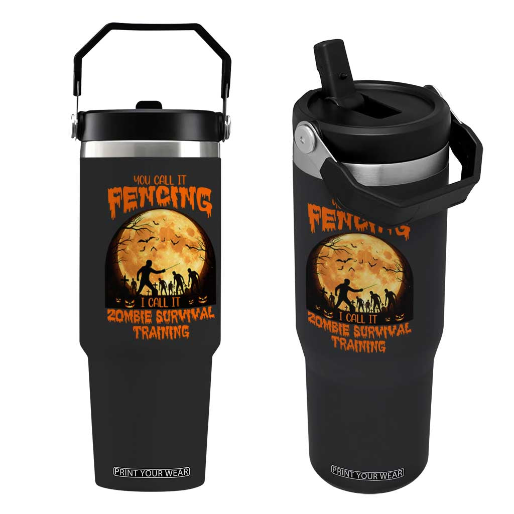 Funny Fencing Halloween Flip Straw Tumbler You Call It Fencing Zombie Survival TS14 One Size: 30 oz Black Print Your Wear