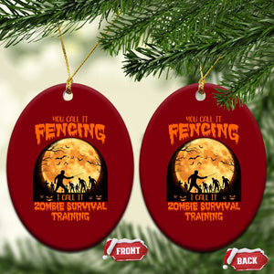 Funny Fencing Halloween Ceramic Ornament You Call It Fencing Zombie Survival TS14 Print Your Wear