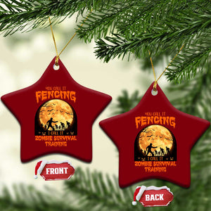 Funny Fencing Halloween Ceramic Ornament You Call It Fencing Zombie Survival TS14 Print Your Wear