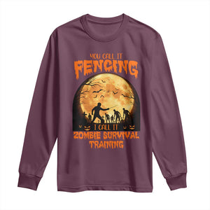 Funny Fencing Halloween Long Sleeve Shirt You Call It Fencing Zombie Survival TS14 Maroon Print Your Wear