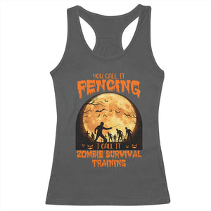 Funny Fencing Halloween Racerback Tank Top You Call It Fencing Zombie Survival TS14 Dark Heather Print Your Wear