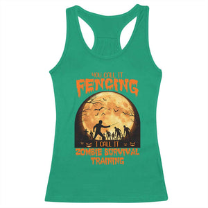 Funny Fencing Halloween Racerback Tank Top You Call It Fencing Zombie Survival TS14 Irish Green Print Your Wear