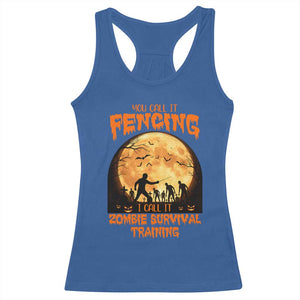 Funny Fencing Halloween Racerback Tank Top You Call It Fencing Zombie Survival TS14 Royal Blue Print Your Wear