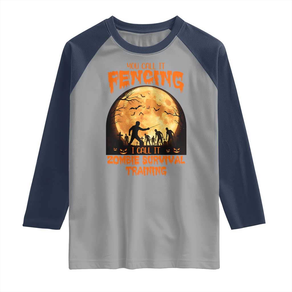 Funny Fencing Halloween Raglan Shirt You Call It Fencing Zombie Survival TS14 Sport Gray Navy Print Your Wear