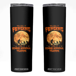 Funny Fencing Halloween Skinny Tumbler You Call It Fencing Zombie Survival TS14 Black Print Your Wear