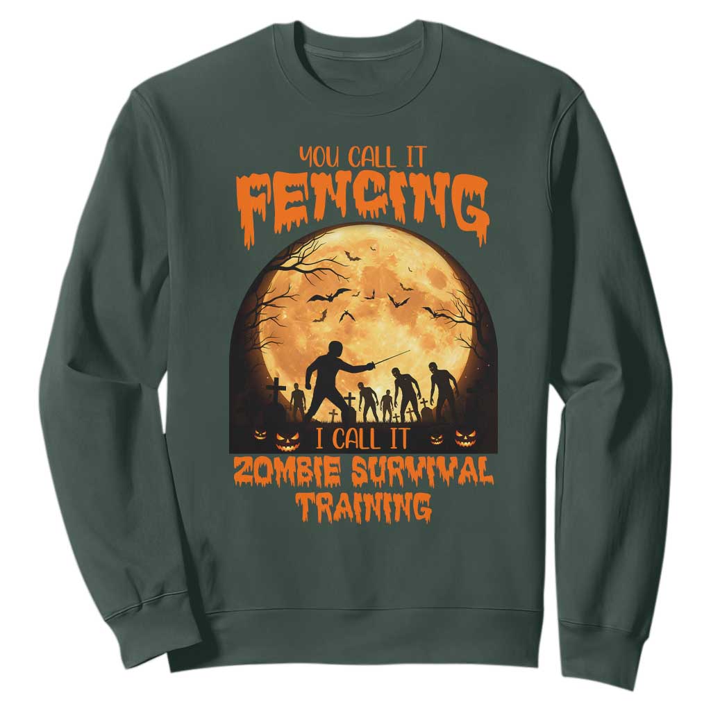 Funny Fencing Halloween Sweatshirt You Call It Fencing Zombie Survival TS14 Dark Forest Green Print Your Wear