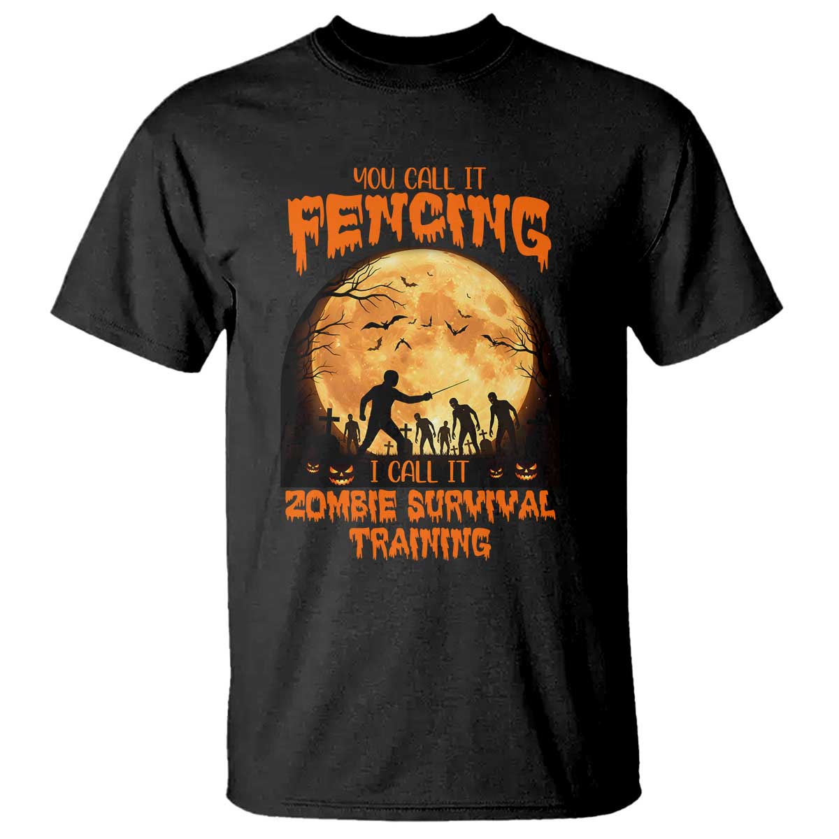 Funny Fencing Halloween T Shirt You Call It Fencing Zombie Survival TS14 Black Print Your Wear