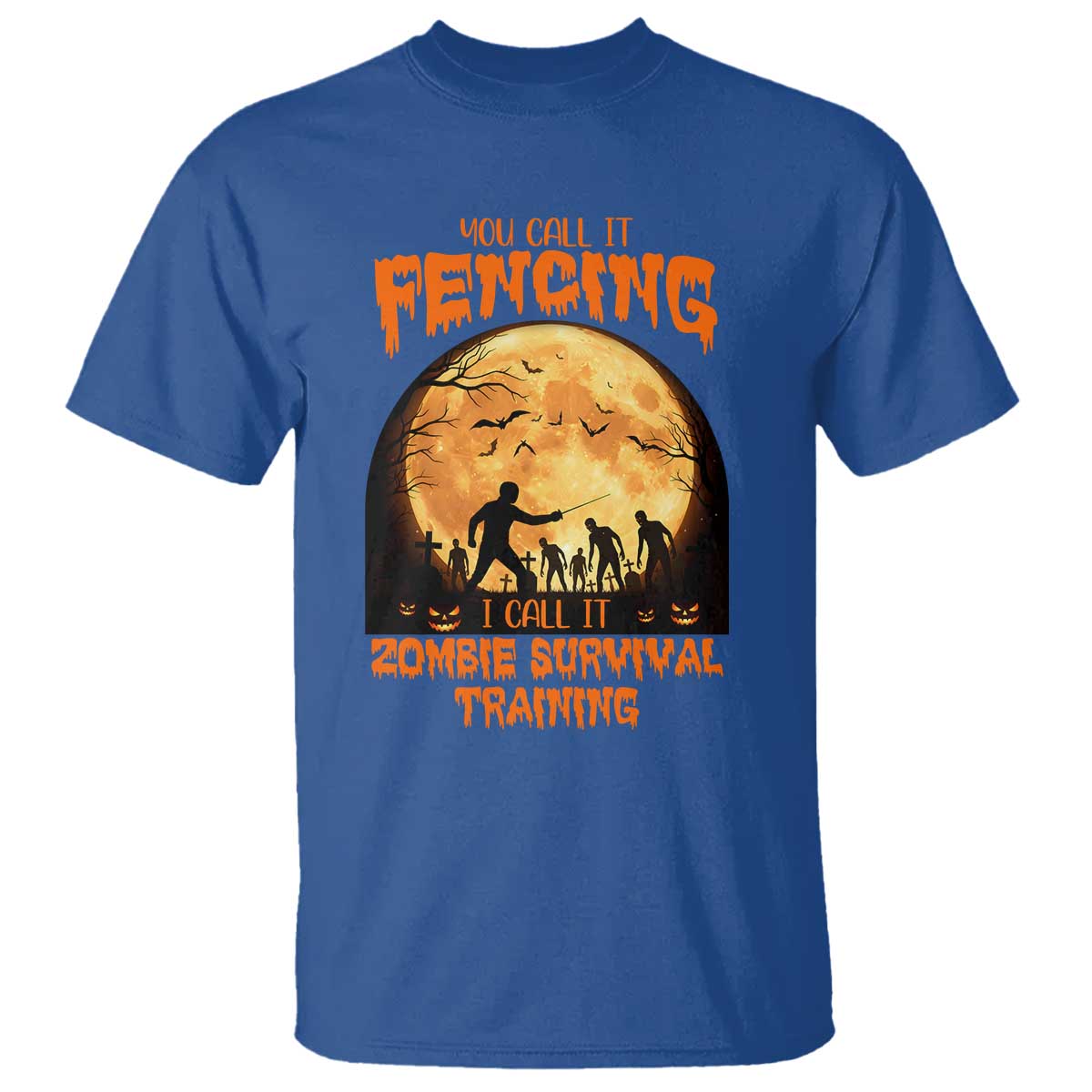 Funny Fencing Halloween T Shirt You Call It Fencing Zombie Survival TS14 Royal Blue Print Your Wear