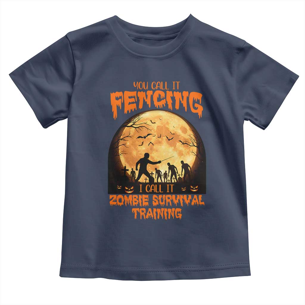 Funny Fencing Halloween Toddler T Shirt You Call It Fencing Zombie Survival TS14 Navy Print Your Wear