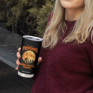 Funny Fencing Halloween Tumbler Cup You Call It Fencing Zombie Survival TS14 Print Your Wear
