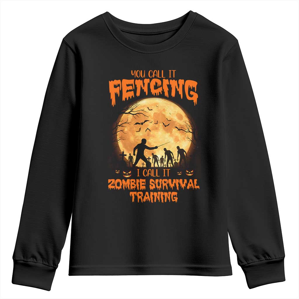 Funny Fencing Halloween Youth Sweatshirt You Call It Fencing Zombie Survival TS14 Black Print Your Wear