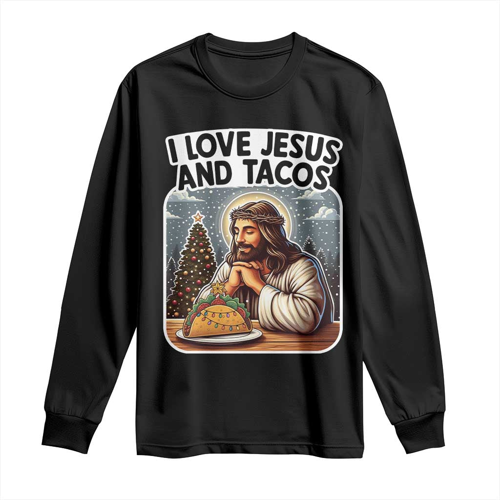 Funny Jesus Christian Christmas Long Sleeve Shirt I Love Jesus And Tacos TS14 Black Print Your Wear