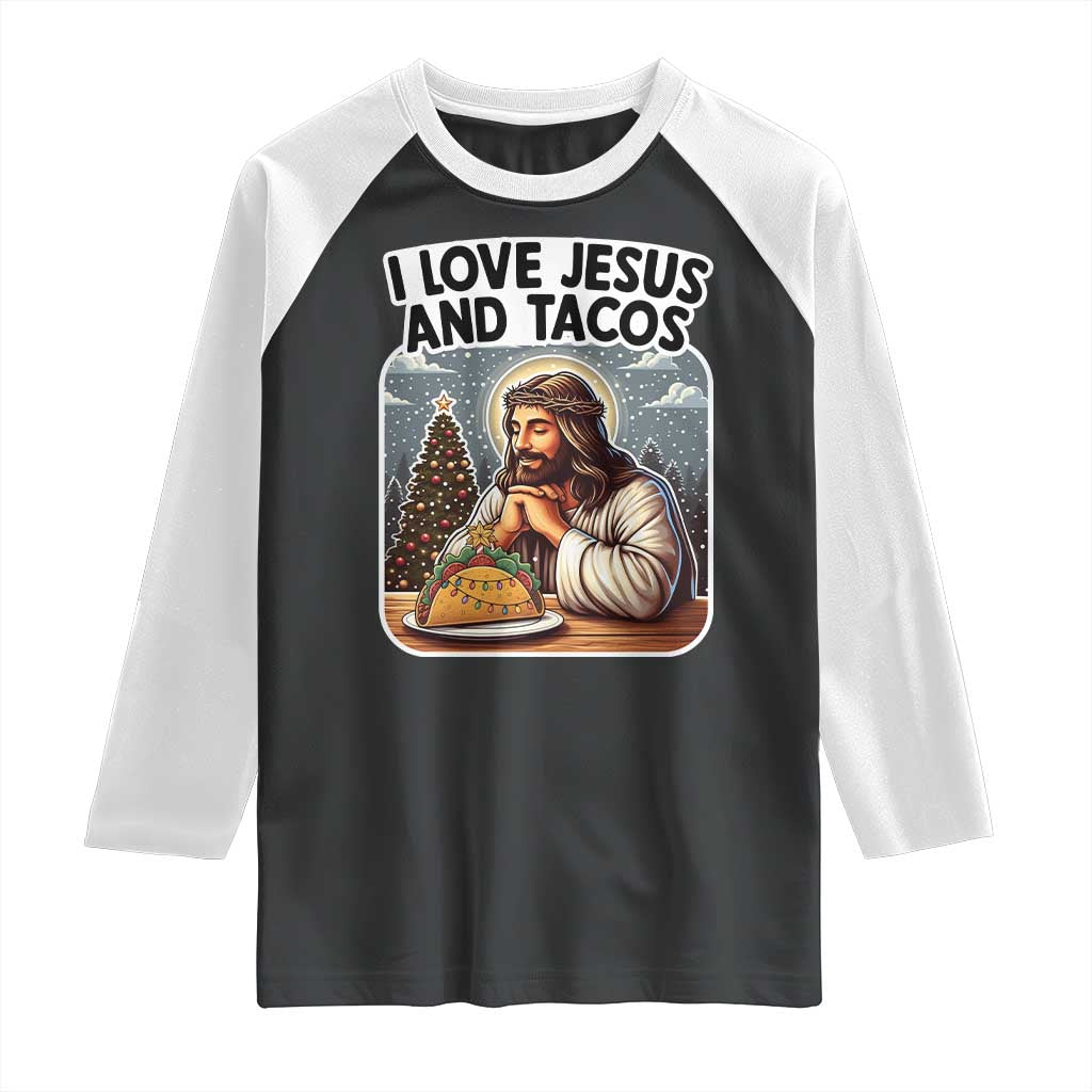 Funny Jesus Christian Christmas Raglan Shirt I Love Jesus And Tacos TS14 Black White Print Your Wear