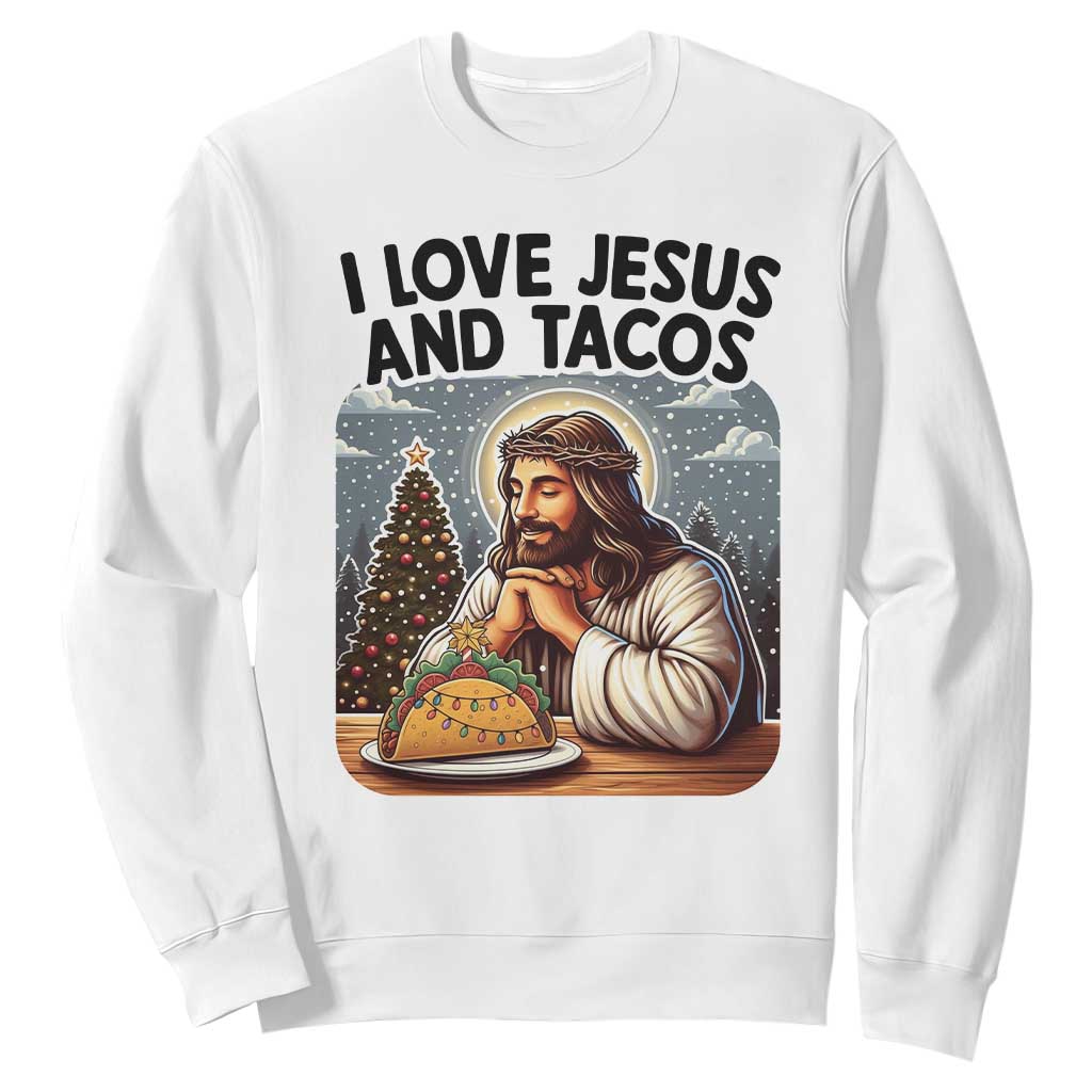 Funny Jesus Christian Christmas Sweatshirt I Love Jesus And Tacos TS14 White Print Your Wear
