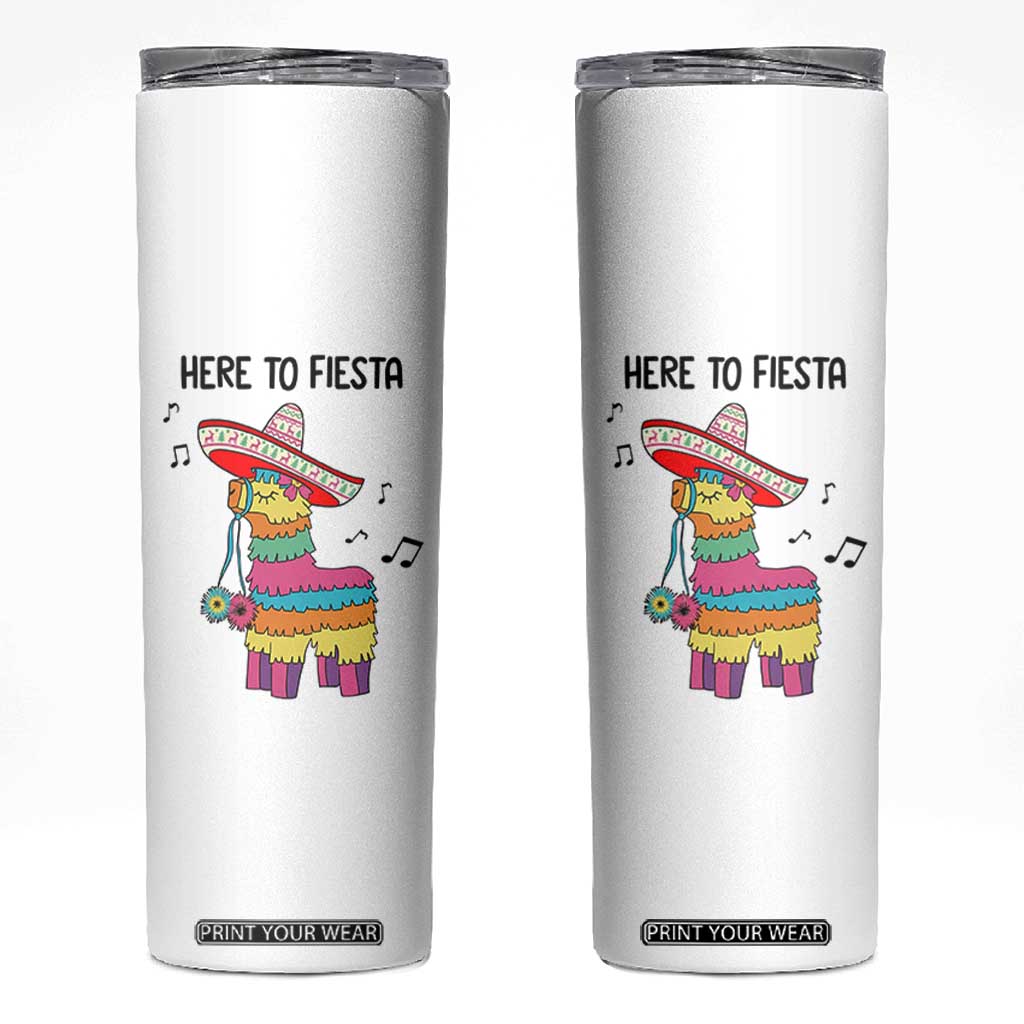 Funny Pinata Mexican Skinny Tumbler Here To Fiesta TS14 White Print Your Wear