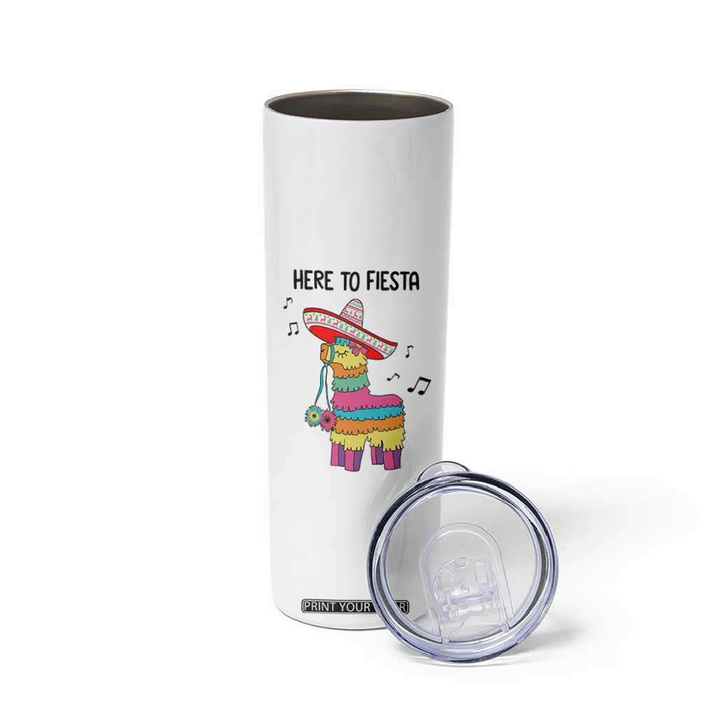Funny Pinata Mexican Skinny Tumbler Here To Fiesta TS14 Print Your Wear