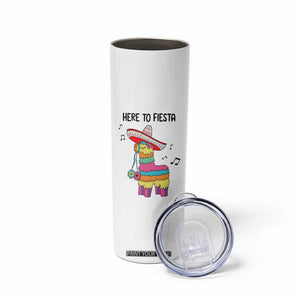 Funny Pinata Mexican Skinny Tumbler Here To Fiesta TS14 Print Your Wear