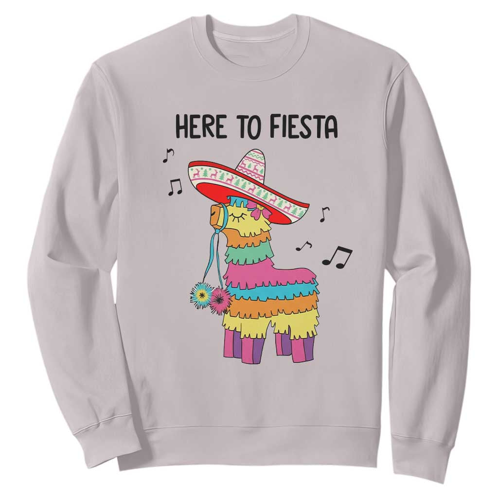 Funny Pinata Mexican Sweatshirt Here To Fiesta TS14 Ice Gray Print Your Wear