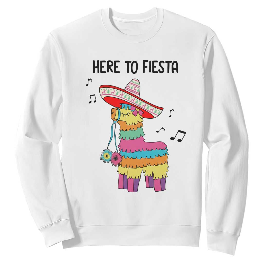 Funny Pinata Mexican Sweatshirt Here To Fiesta TS14 White Print Your Wear
