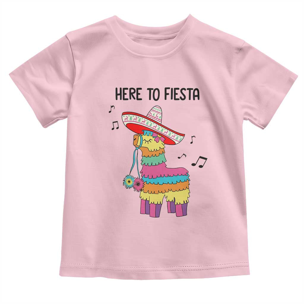 Funny Pinata Mexican Toddler T Shirt Here To Fiesta TS14 Light Pink Print Your Wear
