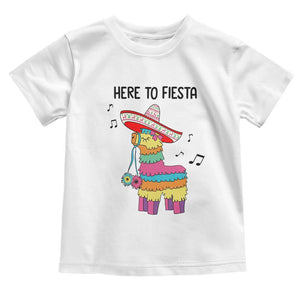 Funny Pinata Mexican Toddler T Shirt Here To Fiesta TS14 White Print Your Wear