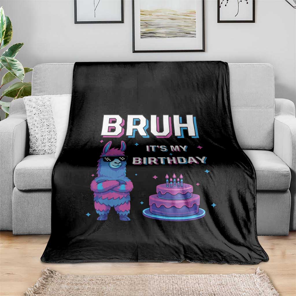 Funny Pinata Mexican Throw Blanket Bruh It Is My Birthday TS14 Print Your Wear